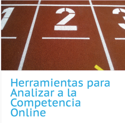 Herramientas para Analizar a tu competencia online