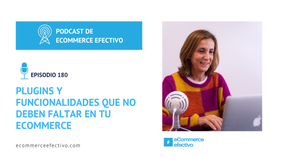 episodio 180 - Plugins y funcionalidades que no deben faltar en tu ecommerce