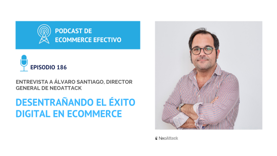 Desentrañando el éxito digital con Álvaro Santiago de NeoAttack