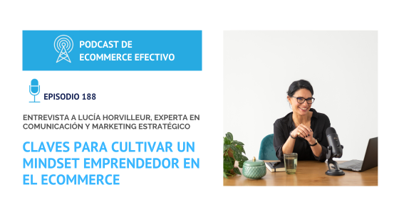 Episodio 188 - Claves para Cultivar un Mindset Emprendedor en el Ecommerce